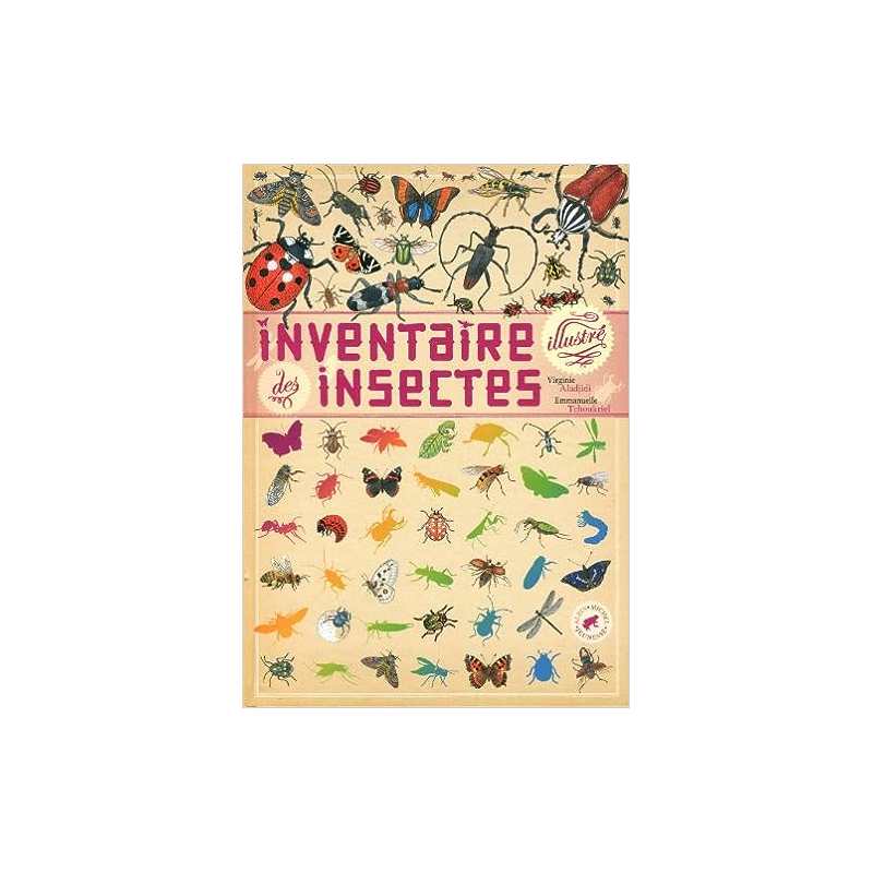 Inventaire illustré des insectes - Virginie Aladjidi / Emmanuelle Tchoukriel