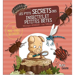 Les p'tits secrets des insectes et petites bêtes - Véronique Hermouet / Luc Turlan