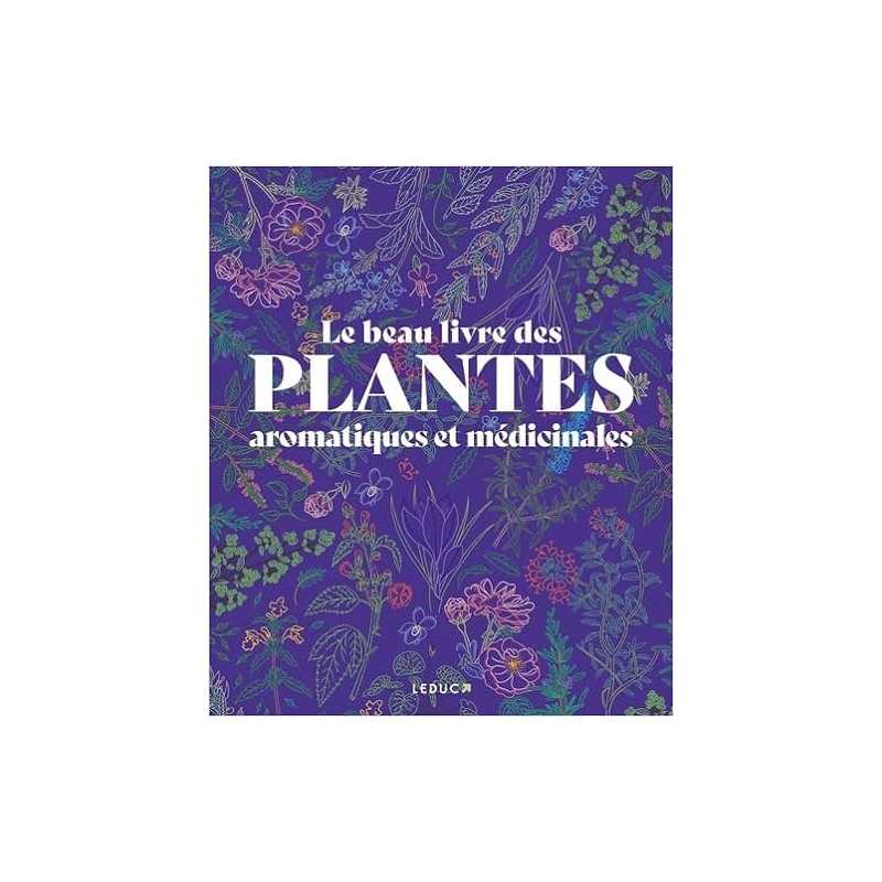 Le beau livre des plantes aromatiques et médicinales - Collectif