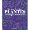 Le beau livre des plantes aromatiques et médicinales - Collectif