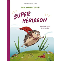 Supers copains du jardin : super hérisson - Circonflexe