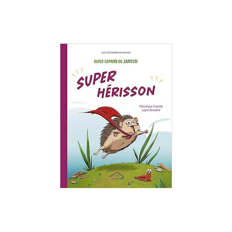 Supers copains du jardin : super hérisson - Circonflexe