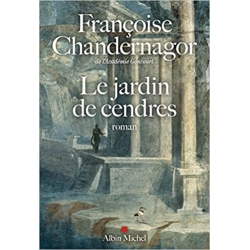 Le Jardin de cendres - La reine oubliée T4 - Françoise Chandernagor