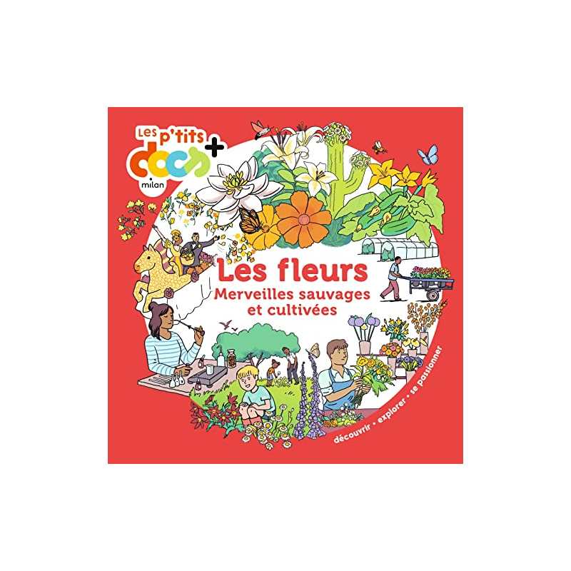 Les fleurs : merveilles sauvages et cultivées - Stéphanie Ledu / Lisa Lugrin