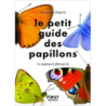 Le petit guide des papillons - 70 espèces à découvrir - Morgane Peyrot