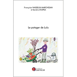 Le potager de Lulu - Françoise Wasselin Marchesan / Sandra Stupka
