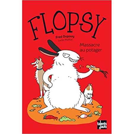 Flopsy : Massacre au potager - Fred Dupouy