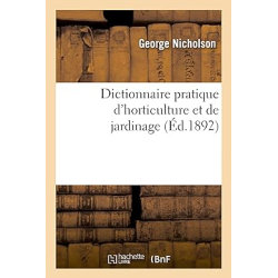 Dictionnaire pratique d'horticulture et de jardinage. Illustration - Nicholson