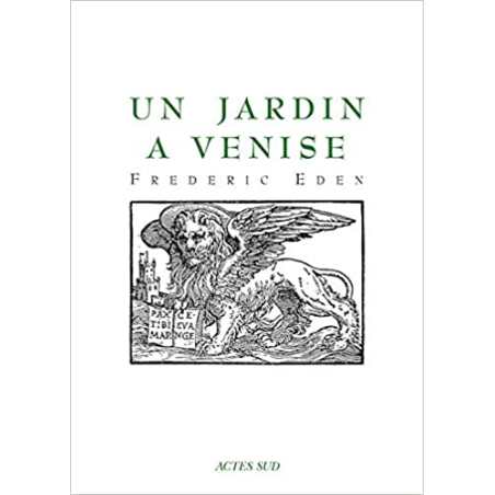 Un jardin à Venise - Frederic Eden