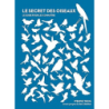 Le secret des oiseaux: Le guide pour les connaître - Wenfei Tong