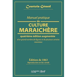 Manuel pratique de culture maraichère - Courtois-Gérard