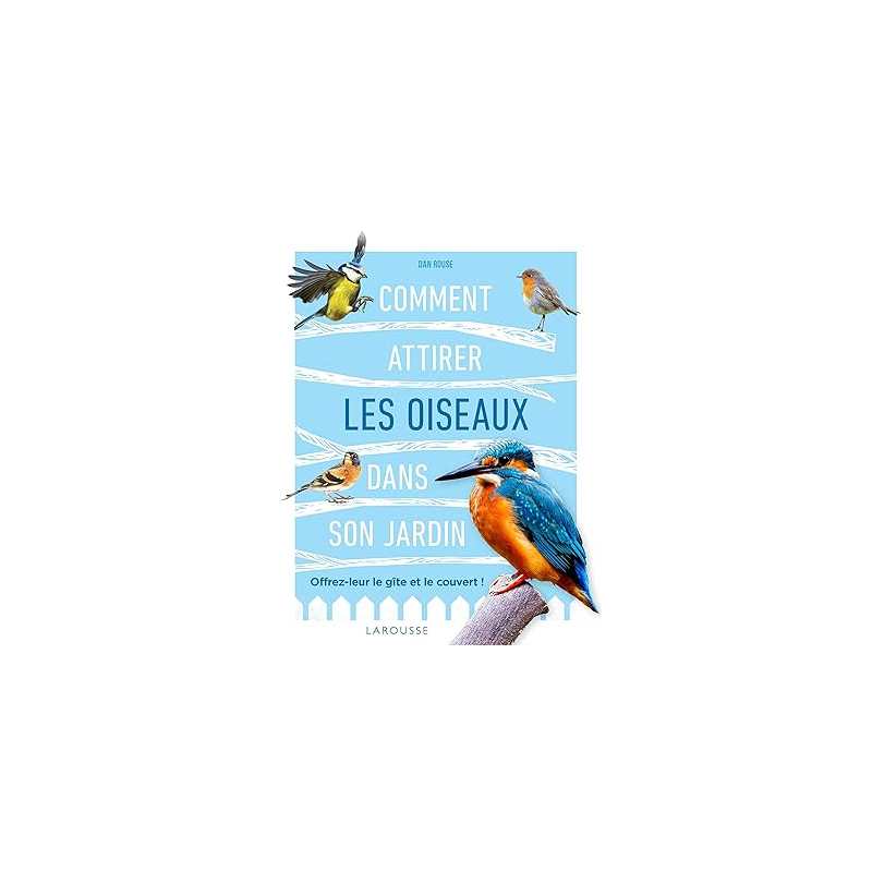 Comment attirer les oiseaux dans son jardin - Sonia Baretti