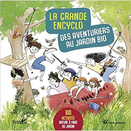 La grande encyclo des aventuriers au jardin bio - Frédéric Lisak