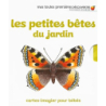 Les petites bêtes du jardin - Collectif