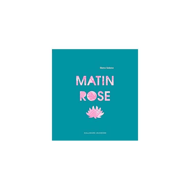 Matin rose : Livre pop-up - Elena Selena