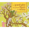 Le grand-père qui faisait fleurir les arbres - Anne Buguet