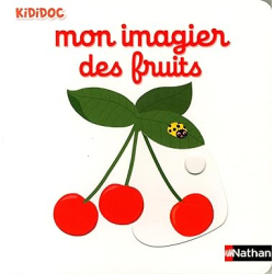 Mon imagier des fruits - Nathalie Choux