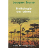 Mythologie des arbres - Jacques Brosse