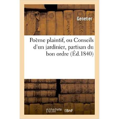 Poème plaintif, ou Conseils d'un jardinier, partisan du bon ordre - Genetier