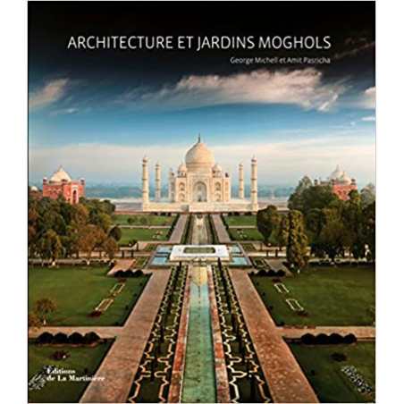 Architecture et jardins moghols - George Michell