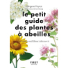 Le petit Guide des plantes à abeilles - 70 espèces à découvrir - Morgane Peyrot