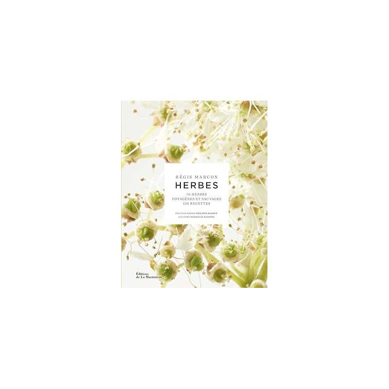 Herbes: 70 herbes potagères et sauvages