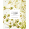 Herbes: 70 herbes potagères et sauvages