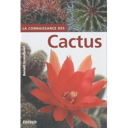 La connaissance des cactus: Et autres succulentes