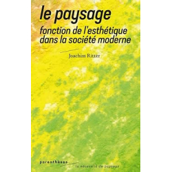 Le paysage : Fonction de l'esthétique dans la société moderne - Joachim Ritter