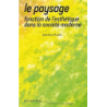 Le paysage : Fonction de l'esthétique dans la société moderne - Joachim Ritter