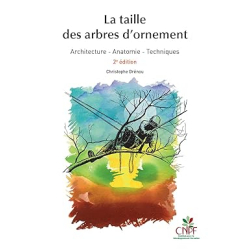 La taille des arbres d'ornement - 2è édition - Christophe Drenou