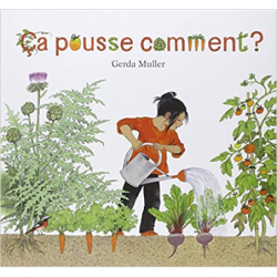 Ca pousse comment ? - Gerda Muller