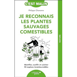 Je reconnais les plantes sauvages comestibles: Identifier