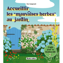 Accueillir les mauvaises herbes au jardin - Eve Gaignard