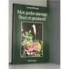 Mon jardin sauvage, fleuri et productif - Gertrud Franck