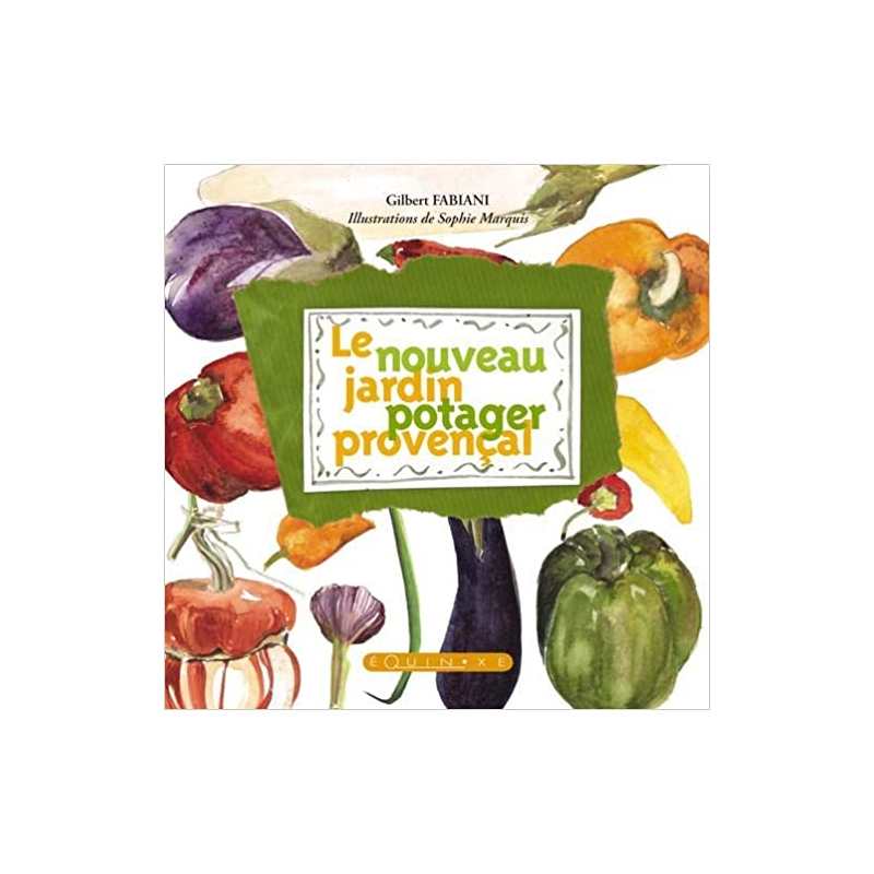 Le nouveau jardin potager provençal - Gilbert Fabiani