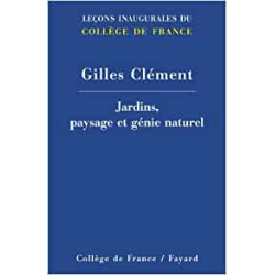 Jardins, paysage et génie naturel - Gilles Clément