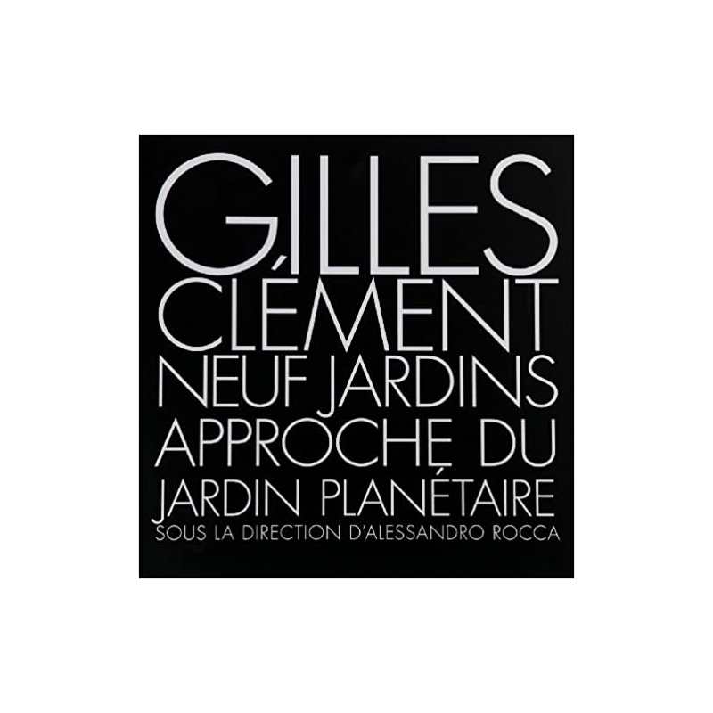 Neuf jardins - Gilles Clément