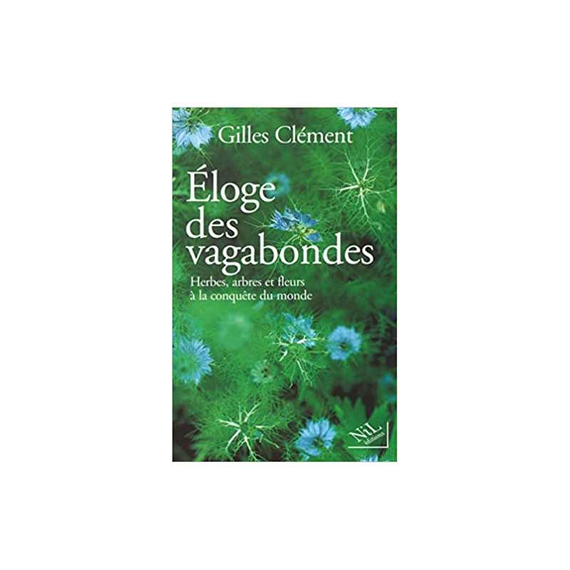 Eloge des vagabondes - Gilles Clément