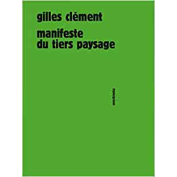 Manifeste du tiers paysage - Gilles Clément