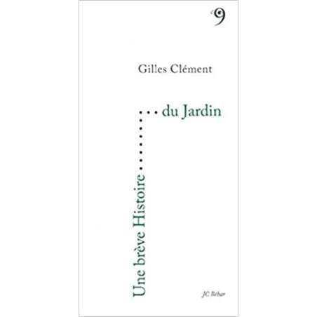 Une brève histoire du jardin - Gilles Clément