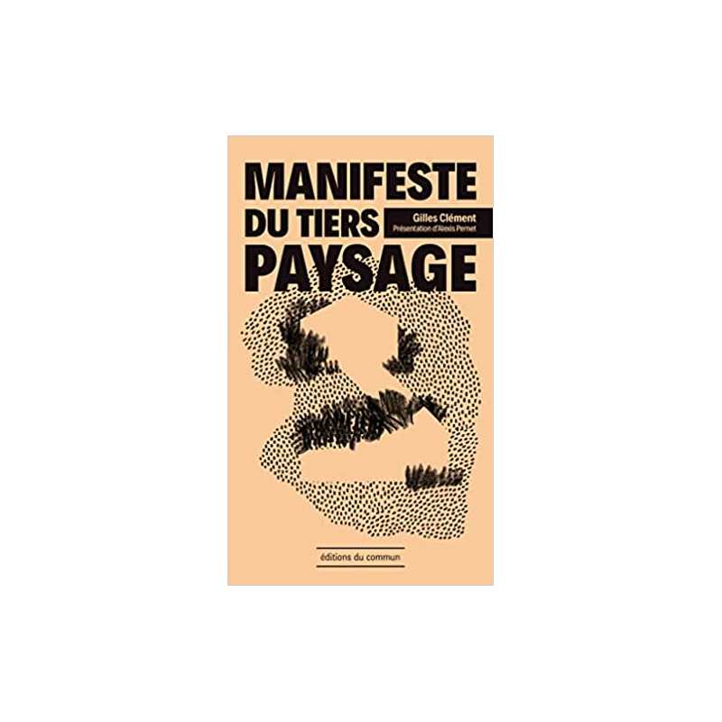 Manifeste du Tiers paysage - Gilles Clément