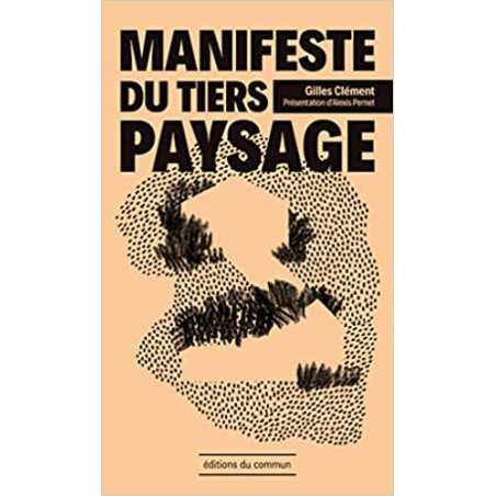 Manifeste du Tiers paysage - Gilles Clément