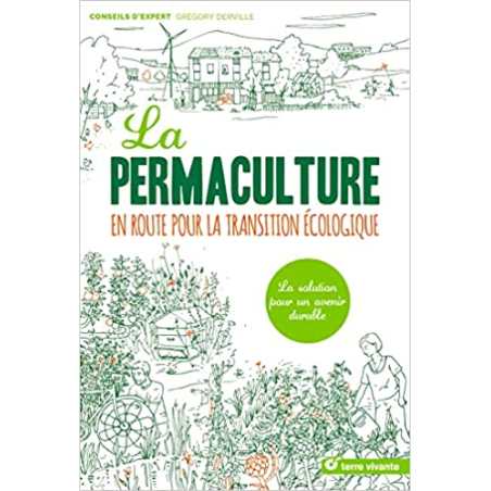 La permaculture : En route pour la transition écologique - Grégory Derville