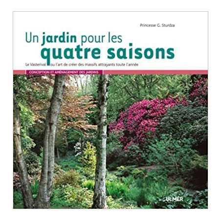 Un jardin pour les quatre saisons : Le Vasterival - Greta Sturdza