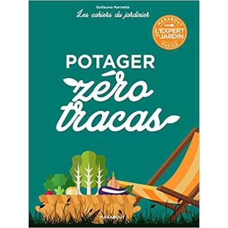 Les cahiers du jardinier : Potager zéro tracas - Guillaume Marinette