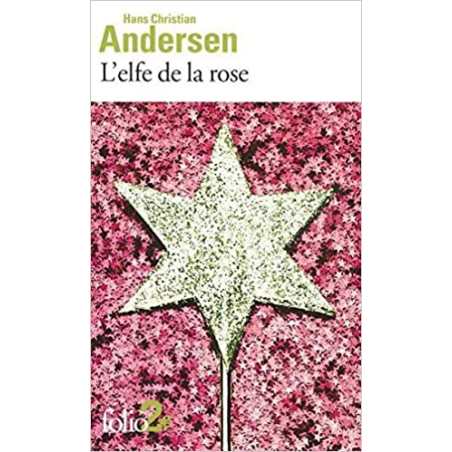 L'Elfe de la rose et autres contes du jardin - Hans Christian Andersen