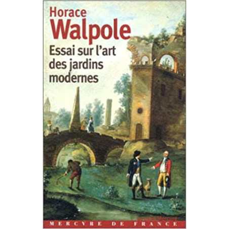 Essai sur l'art des jardins modernes - Horace Walpole