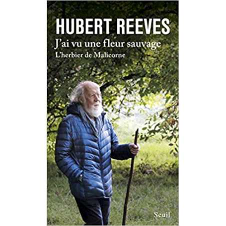 J'ai vu une fleur sauvage: L'herbier de Malicorne - Hubert Reeves