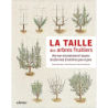 La taille des arbres fruitiers - Former et entretenir toutes les formes fruitières pas à pas - Jacques Beccaletto